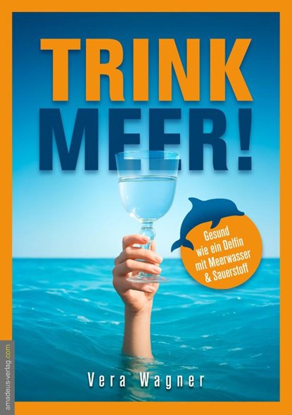 Trink Meer!, Vera Wagner - Paperback - 9783985620371
