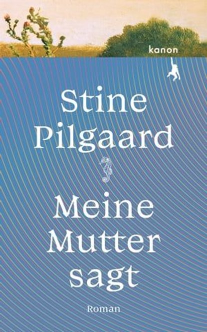 Meine Mutter sagt, Stine Pilgaard - Ebook - 9783985680320