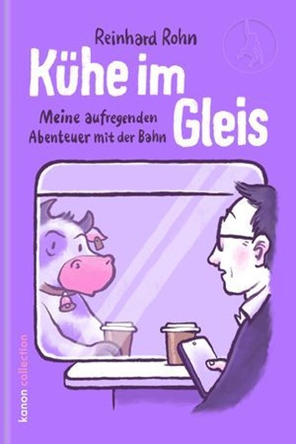 Kühe im Gleis, Reinhard Rohn - Ebook - 9783985681549