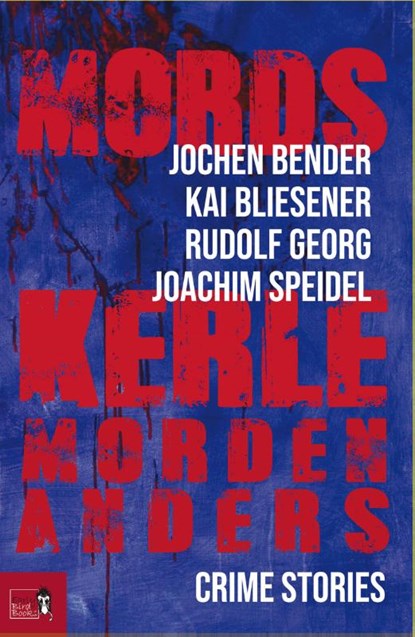 Mordskerle morden anders, Jochen Bender ; Kai Bliesener ; Rudolf Georg ; Joachim Speidel - Paperback - 9783985760459