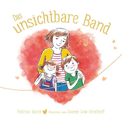 Das unsichtbare Band - über die unzertrennliche Verbindung zwischen geliebten Menschen, Patrice Karst - Gebonden - 9783985851959