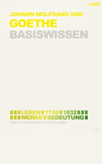 Johann Wolfgang von Goethe – Basiswissen #01, Bert Alexander Petzold - Ebook - 9783985870011