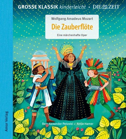 Die Zauberflöte. Eine märchenhafte Oper., Wolfgang Amadeus Mozart ; Bert Alexander Petzold - AVM - 9783985873081