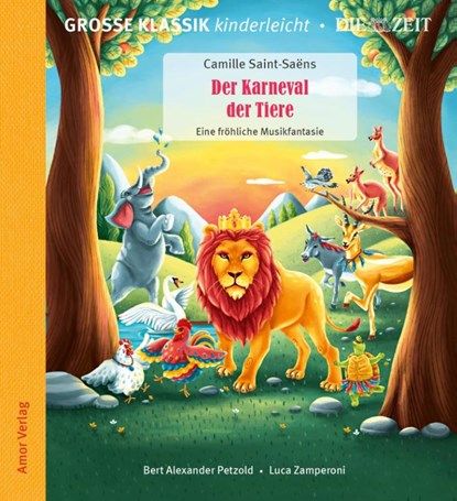 Der Karneval der Tiere. Eine fröhliche Musikfantasie., Camille Saint-Sae¿ns ; Bert Alexander Petzold - AVM - 9783985873111