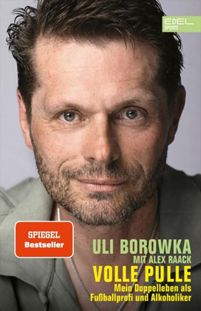 Volle Pulle. Mein Doppelleben als Fussballprofi und Alkoholiker, Uli Borowka ; Alex Raack - Paperback - 9783985880089