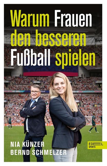 Warum Frauen den besseren Fußball spielen, Nia Künzer ; Bernd Schmelzer - Paperback - 9783985880560