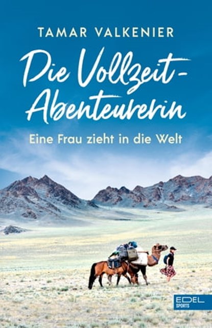 Die Vollzeit-Abenteurerin, Tamar Valkenier - Ebook - 9783985880584