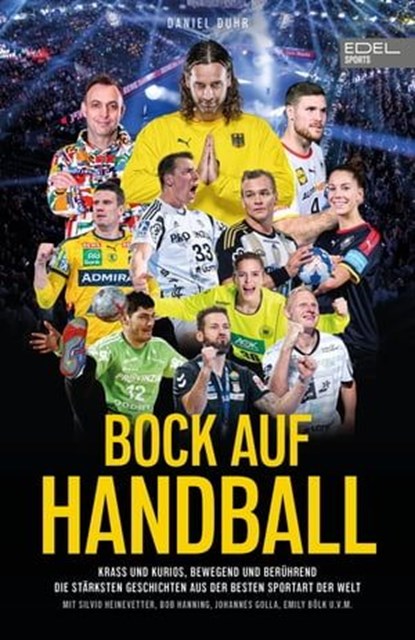 BOCK AUF HANDBALL. Krass und kurios, bewegend und berührend, Daniel Duhr - Ebook - 9783985880812