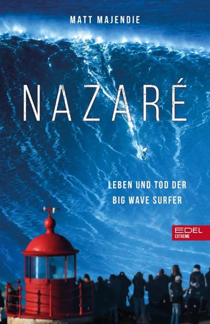 Nazaré. Leben und Tod der Big Wave Surfer, Matt Majendie - Paperback - 9783985881000