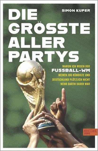Die größte aller Partys, Simon Kuper - Ebook - 9783985881499