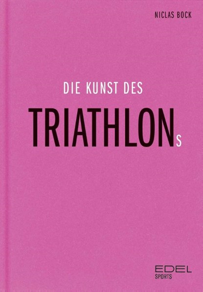 Die Kunst des Triathlons, Niclas Bock - Gebonden - 9783985881642