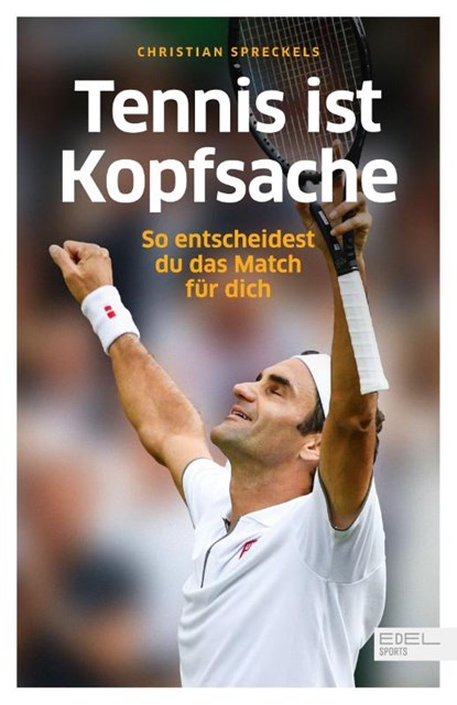 Tennis ist Kopfsache, Christian Spreckels - Paperback - 9783985881697