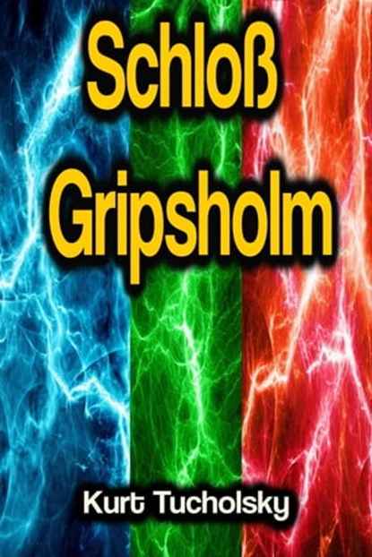 Schloß Gripsholm, Kurt Tucholsky - Ebook - 9783985942640