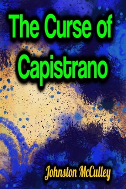 The Curse of Capistrano, Johnston McCulley - Ebook - 9783985942879