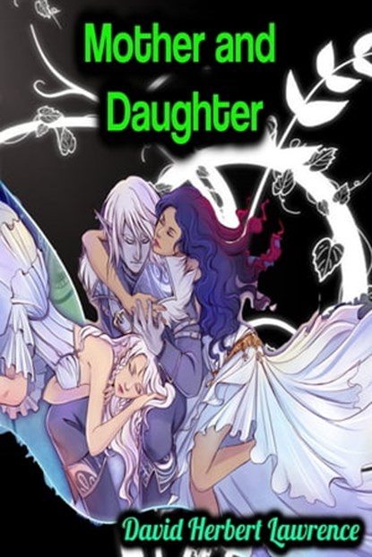 Mother and Daughter - David Herbert Lawrence, David Herbert Lawrence - Ebook - 9783985944699