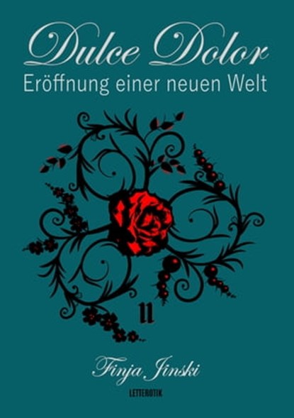 Dulce Dolor - Eröffnung einer neuen Welt, Finja Jinski - Ebook - 9783985945009