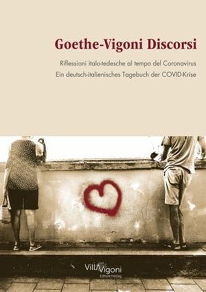 Goethe-Vigoni Discorsi, Rolf van Dick ; Dania Hückmann ; Christiane Liermann Traniello ; Andrea Esteban Samà ; Wolfgang Schopf ; Manfred Schubert-Zsilavecz - Ebook - 9783985945511