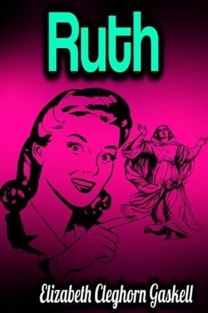Ruth, Elizabeth Cleghorn Gaskell - Ebook - 9783985946044