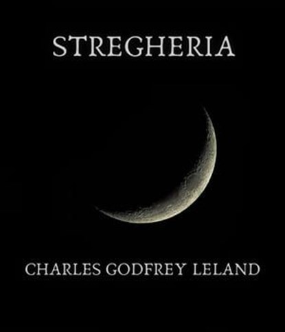 Stregheria, Charles Godfrey Leland - Ebook - 9783985946693