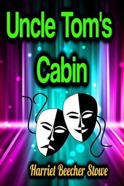 Uncle Tom's Cabin, Harriet Beecher Stowe - Ebook - 9783985946952