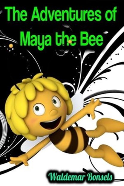 The Adventures of Maya the Bee - Waldemar Bonsels, Waldemar Bonsels - Ebook - 9783985947638