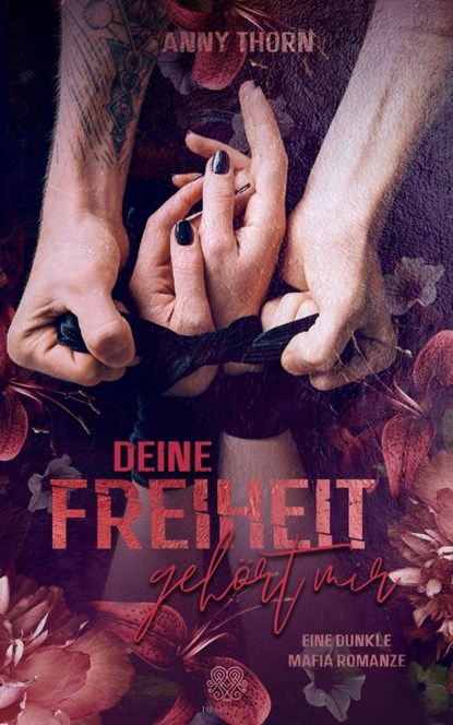 Deine Freiheit gehört mir (Band1), Anny Thorn - Paperback - 9783985951543