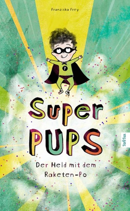 Super Pups - Der Held mit dem Raketen Po, Franziska Frey - Gebonden - 9783985951789