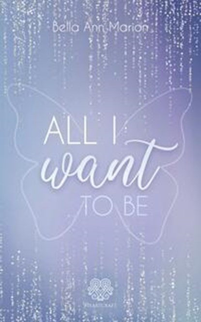 All I want to be, Bella Ann Marion - Paperback - 9783985959013