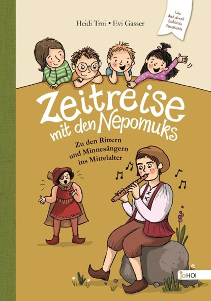 Zeitreise mit den Nepomuks - Zu den Rittern und Minnesängern ins Mittelalter, Heidi Troi - Gebonden - 9783985959075