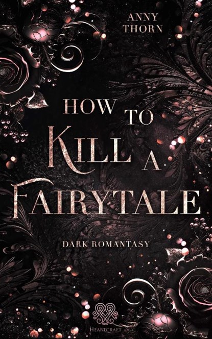 How to kill a Fairytale, Anny Thorn - Paperback - 9783985959235