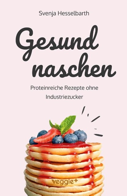 Gesund naschen, Svenja Hesselbarth - Paperback - 9783985970551