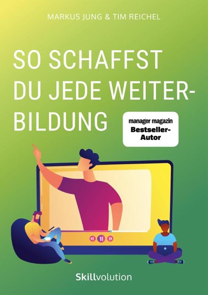 So schaffst du jede Weiterbildung, Tim Reichel ; Markus Jung - Paperback - 9783985972548