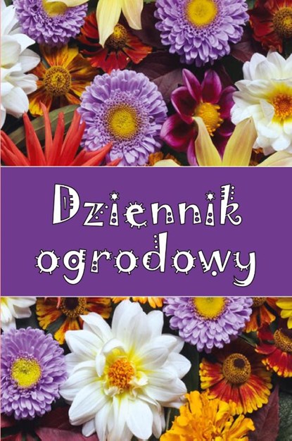 Dziennik ogrodowy, Matylda Borecka - Paperback - 9783986083342