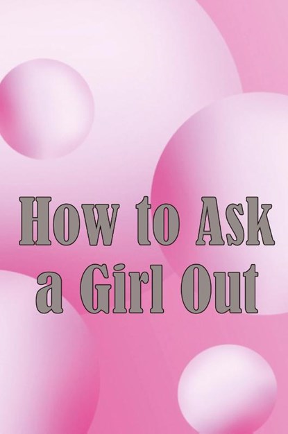 How to Ask a Girl Out, Rafael Newmann - Paperback - 9783986085544