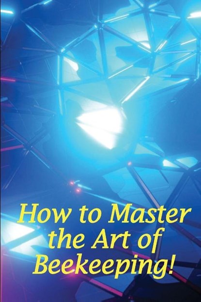How to Master the Art of Beekeeping!, David Mushroom - Paperback - 9783986086237