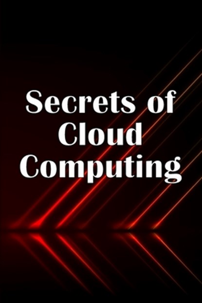 Secrets of Cloud Computing, Valery Dugwald - Paperback - 9783986086589