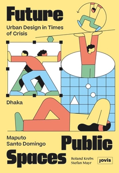 Future Public Spaces, Roland Krebs ; Stefan Mayr - Gebonden - 9783986120016