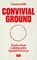Convivial Ground, Constructlab ; Joanne Pouzenc ; Alex Romer - Paperback - 9783986120047