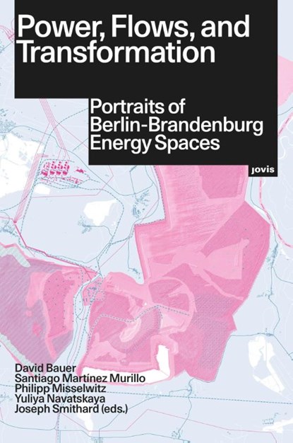 Power, Flows, and Transformation, David Bauer ; Santiago Martinez Murillo ; Philipp Misselwitz - Paperback - 9783986120207