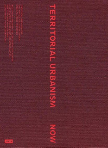 Territorial Urbanism Now!, Institut fur Stadtebau ; Aglaee Degros ; Eva Schwab - Paperback - 9783986120634