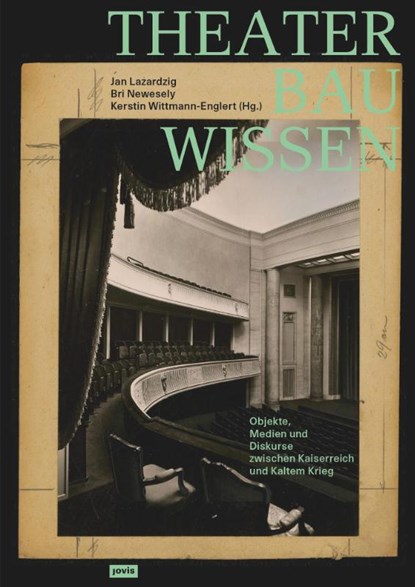 Theaterbauwissen, Jan Lazardzig ; Bri Newesely ; Kerstin Wittmann-Englert - Paperback - 9783986120832