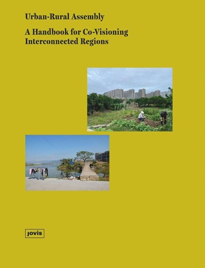 Urban-Rural Assembly, Anke Hagemann ; Ava Lynam ; Gaoli Xiao - Paperback - 9783986120924