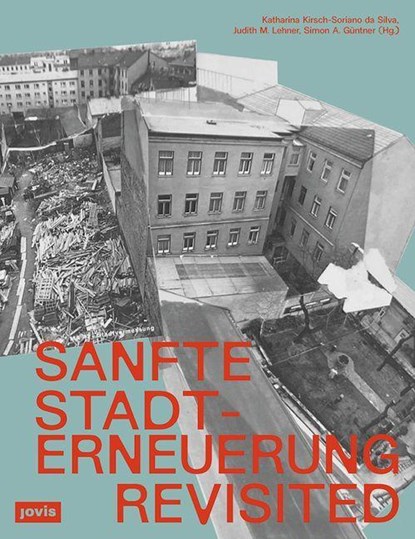 Sanfte Stadterneuerung Revisited, Katharina Kirsch-Soriano da Silva ; Judith M. Lehner ; Simon A. Guntner - Paperback - 9783986121532