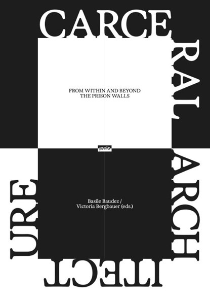 Carceral Architecture, Basile Baudez ; Victoria Bergbauer - Paperback - 9783986122058