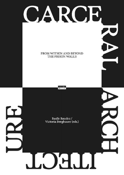 Carceral Architecture, Basile Baudez ; Victoria Bergbauer - Paperback - 9783986122058