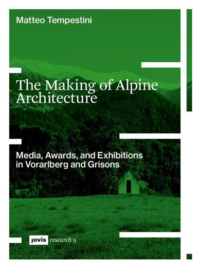 The Making of Alpine Architecture, Matteo Tempestini - Paperback - 9783986122850