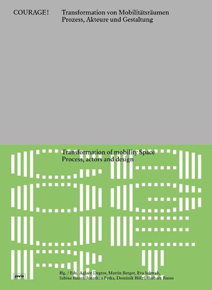 Courage! Transformation von Mobilitatsraumen, Aglaee Degros ; Martin Berger ; Eva Schwab - Paperback - 9783986123031