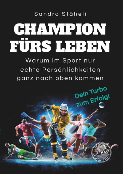 Champion fürs Leben, Sandro Stäheli - Gebonden - 9783986170349