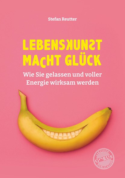 Lebenskunst macht Glück, Stefan Reutter - Gebonden - 9783986170370