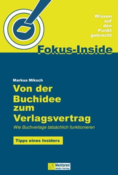Von der Buchidee zum Verlagsvertrag, Markus Miksch - Ebook - 9783986410742